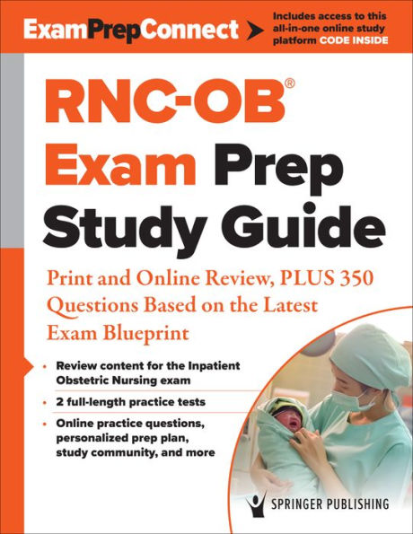 RNC-OB® Exam Prep Study Guide: Print and Online Review, PLUS 350 Questions Based on the Latest Blueprint