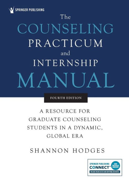 The Counseling Practicum and Internship Manual: a Resource for Graduate Students Dynamic, Global Era