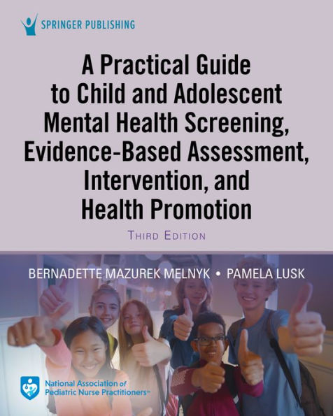 A Practical Guide to Child and Adolescent Mental Health Screening, Evidence-based Assessment, Intervention, and Health Promotion