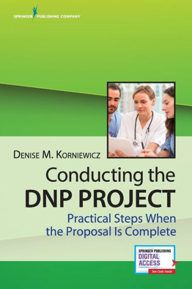 Conducting the DNP Project: Practical Steps When the Proposal is Complete / Edition 1