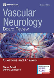 Title: Vascular Neurology Board Review: Questions and Answers / Edition 2, Author: Nancy Futrell MD