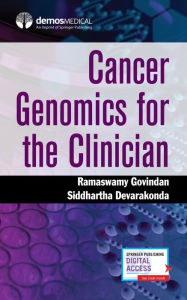 Title: Cancer Genomics for the Clinician / Edition 1, Author: Ramaswamy Govindan MD