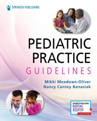 Title: Pediatric Practice Guidelines / Edition 1, Author: Mikki Meadows-Oliver PhD