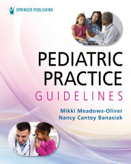 Title: Pediatric Practice Guidelines, Author: Mikki Meadows-Oliver PhD