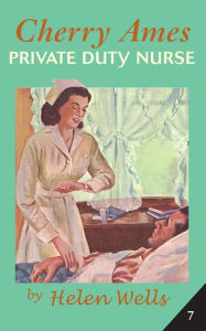 Title: Cherry Ames, Private Duty Nurse, Author: Helen Wells