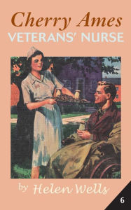 Title: Cherry Ames, Veteran's Nurse, Author: Helen Wells