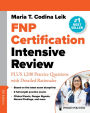 FNP Certification Intensive Review: PLUS 875 Practice Questions with Detailed Rationales