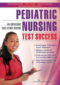 Title: Pediatric Nursing Test Success: An Unfolding Case Study Review / Edition 1, Author: Susan Parnell Scholtz PhD