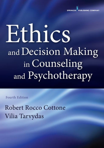 Ethics and Decision Making in Counseling and Psychotherapy