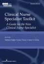 Clinical Nurse Specialist Toolkit: A Guide for the New Clinical Nurse Specialist / Edition 2