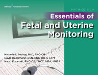 Title: Essentials of Fetal and Uterine Monitoring, Fifth Edition, Author: Michelle Murray PhD