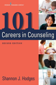 Title: 101 Careers in Counseling, Author: Shannon Hodges PhD