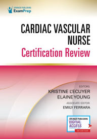 Title: Cardiac Vascular Nurse Certification Review, Author: Kristine L'Ecuyer PhD