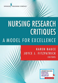 Title: Nursing Research Critiques: A Model for Excellence / Edition 1, Author: Karen Bauce DNP