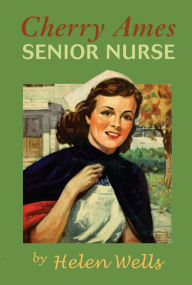Title: Cherry Ames, Senior Nurse, Author: Helen Wells