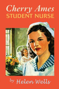 Title: Cherry Ames, Student Nurse, Author: Helen Wells