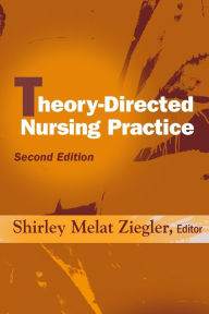 Title: Theory-Directed Nursing Practice / Edition 2, Author: Shirley Melat Ziegler PhD