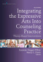 Integrating the Expressive Arts Into Counseling Practice: Theory-Based Interventions