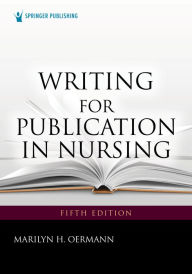 Title: Writing for Publication in Nursing, Author: Marilyn H. Oermann PhD