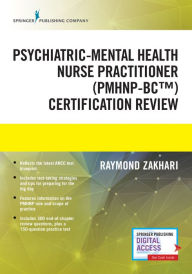 Title: The Psychiatric-Mental Health Nurse Practitioner Certification Review Manual / Edition 1, Author: Raymond Zakhari DNP