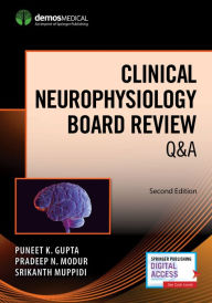 Title: Clinical Neurophysiology Board Review Q&A / Edition 2, Author: Puneet K. Gupta MD