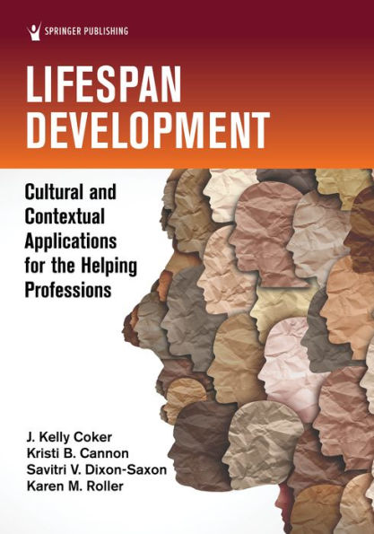 Lifespan Development: Cultural and Contextual Applications for the Helping Professions