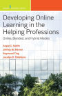 Developing Online Learning in the Helping Professions: Online, Blended, and Hybrid Models