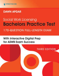 Title: Social Work Licensing Bachelors Practice Test: 170-Question Full-Length Exam, Author: Dawn Apgar PhD