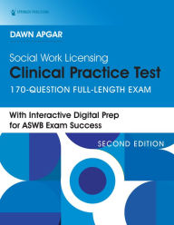 Title: Social Work Licensing Clinical Practice Test: 170-Question Full-Length Exam, Author: Dawn Apgar PhD