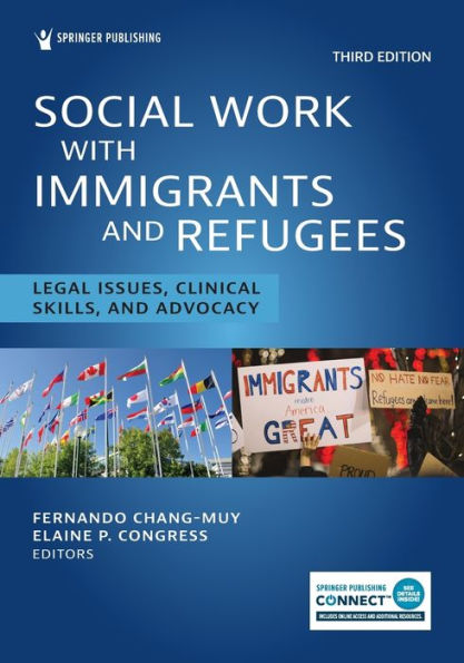 Social Work With Immigrants and Refugees: Legal Issues, Clinical Skills, Advocacy