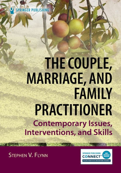 The Couple, Marriage, and Family Practitioner: Contemporary Issues, Interventions, Skills