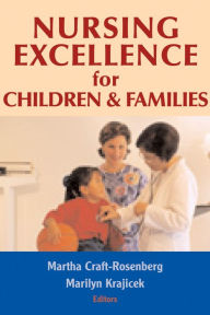 Title: Nursing Excellence for Children and Families, Author: Martha Craft-Rosenberg