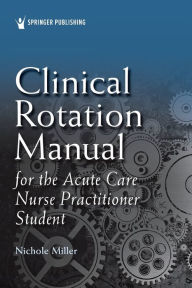 Download books in pdf for free Clinical Rotation Manual for the Acute Care Nurse Practitioner Student 9780826189226