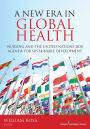 A New Era in Global Health: Nursing and the United Nations 2030 Agenda for Sustainable Development