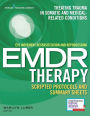 Eye Movement Desensitization and Reprocessing (EMDR) Therapy Scripted Protocols and Summary Sheets: Treating Trauma in Somatic and Medical Related Conditions / Edition 1