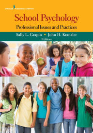 Title: School Psychology: Professional Issues and Practices, Author: Sally L. Grapin PhD