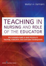 Teaching in Nursing and Role of the Educator: The Complete Guide to Best Practice in Teaching, Evaluation and Curriculum Development