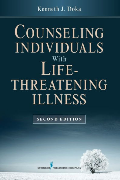 Counseling Individuals with Life Threatening Illness / Edition 2