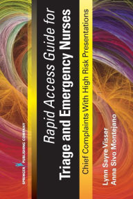 Title: Rapid Access Guide for Triage and Emergency Nurses: Chief Complaints with High Risk Presentations / Edition 1, Author: Lynn Sayre Visser MSN