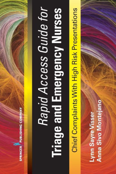 Rapid Access Guide for Triage and Emergency Nurses: Chief Complaints with High Risk Presentations / Edition 1