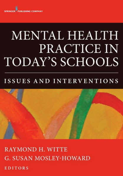 Mental Health Practice in Today's Schools: Issues and Interventions / Edition 1