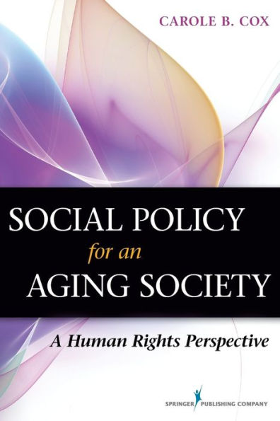 Social Policy for an Aging Society: A Human Rights Perspective / Edition 1