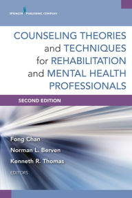 Title: Counseling Theories and Techniques for Rehabilitation and Mental Health Professionals, Author: Fong Chan PhD