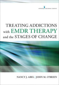 Title: Treating Addictions With EMDR Therapy and the Stages of Change, Author: Nancy Abel LCSW