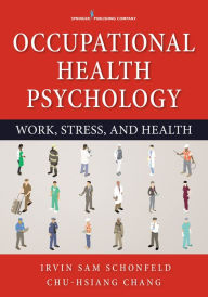 Title: Occupational Health Psychology, Author: Irvin Sam Schonfeld PhD