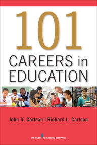 Title: 101 Careers in Education, Author: John Carlson PhD