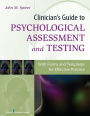 Clinician's Guide to Psychological Assessment and Testing: With Forms and Templates for Effective Practice / Edition 1