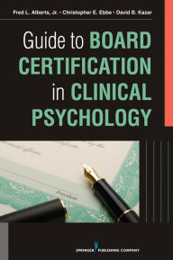 Title: Guide to Board Certification in Clinical Psychology, Author: Fred Alberts