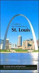 Title: A Guide to the Architecture of St. Louis, Author: George McCue