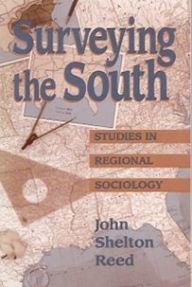 Title: Surveying the South: Studies in Regional Sociology / Edition 2, Author: John Shelton Reed